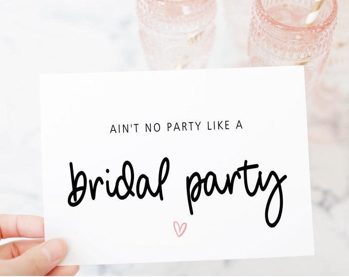 Ain't No Party Like A Bridal Party | Bridesmaid Proposal Card | Will You Be My Bridesmaid