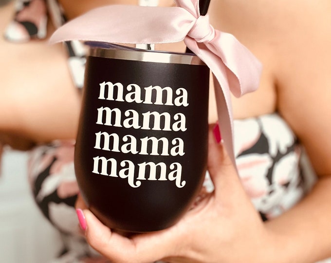 Mother’s Day gift, mom tumbler, mama tumbler, mom wine tumbler, wine lover, mom gift from daughter, mama gift, mommy gift, mama cup