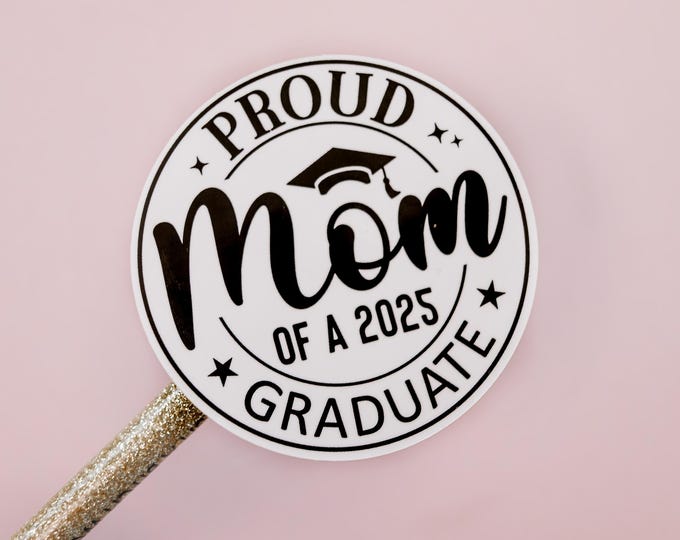 Proud mom of a 2025 graduate sticker, Graduation Class of 2025 Labels | Graduation Party Stickers Graduation Car sticker Graduation sticker