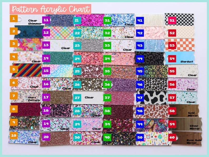 May include: A pattern acrylic chart with 60 color and pattern samples. The chart includes glitter, clear, and patterned acrylics, with options like stars, leopard print, and checkerboard. The text "Pattern Acrylic Chart" is at the top.