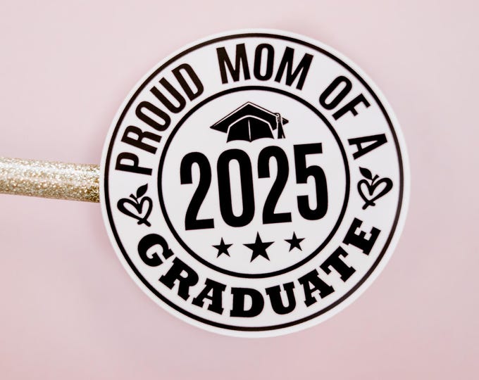 Proud mom of a 2025 graduate sticker, Graduation Class of 2025 Labels | Graduation Party Stickers Graduation Car sticker Graduation sticker