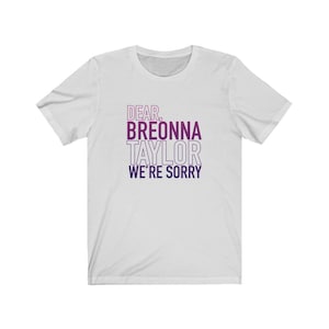 Dear Breonna Taylor We&#39;re Sorry #BLM  Unisex Short Sleeve Tee