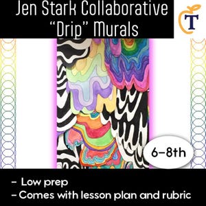 Könnte beinhalten: Ein Lehrmittel mit dem Titel Jen Stark Collaborative Drip Murals für die Klassen 6-8. Das Bild zeigt geschichtete, organische Formen mit schwarz-weißen Mustern neben lebendigen, mehrfarbigen Abschnitten in Regenbogenfarben. Enthält einen Unterrichtsplan und eine Bewertungsrubrik.
