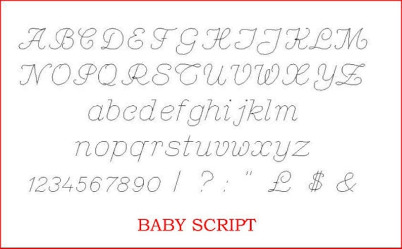 May include: A font chart showing the uppercase and lowercase letters of the alphabet, numbers, and punctuation marks in a cursive font style. The font is labeled "BABY SCRIPT".