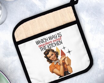 50's Housewife Pot Holder, Funny, Sarcastic Gift for Mom, Housewarming, Retro 50's Housewife Kitchen Decor, Oven Mitt, Hot Pad