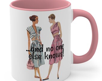 Girl Friend Mug, Funny Gift For Best Friend, Sarcastic 50's Women Gift, Gossip Lover Mug, Keeping A Secret, Gift for Mom, BFF Humor Gift