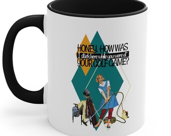 50's Housewife Mug, Golf Mug, Wife Gift, Sarcastic Retro 50's Housewife Mug, Golfer Husband, Funny Mug, Coffee Mug for Mom, Cleaning