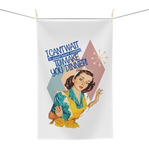 50&#39;s Housewife Tea Towel, Mid-Century Design, Kitchen Towel, Gift for Mom, Housewarming, Retro Friend Gift, Mom Hates Cooking Dinner