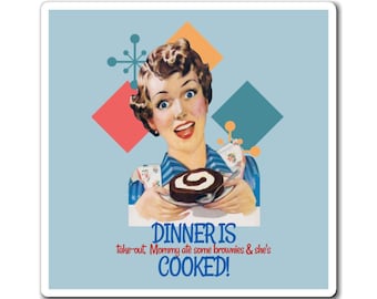 Retro Sarcastic Housewife Magnet, Funny Fifties Mom Gift, Mid-Century Sassy Decor, Women Cooking Dinner