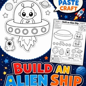 May include: A printable craft sheet titled Build an Alien Ship featuring black and white line art of a flying saucer, a small alien, and space elements. The page includes cut-out shapes, instructions, and a space-themed background with planets and stars.