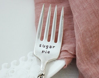 Sugar Pie Hand Stamped Fork, Dessert Fork, Sustainable Gift, Stocking Stuffer, Sugar Pie Honey Bunch, Foodie Gift, Dessert Lover Gift