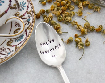 You're Tearrific Hand Stamped Spoon, Gift for Teacher, Teacher Gifts, Back To School, Thank You Gift, Grandmother Gift, Best Friend Gift