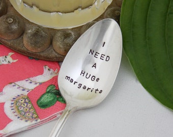 I NEED A HUGe margarita Hand Stamped Vintage Silver Spoon, Teacher Gift, Sustainable Gift, Bar Cart, Bar Decor, Stirring Spoon, Taco Party