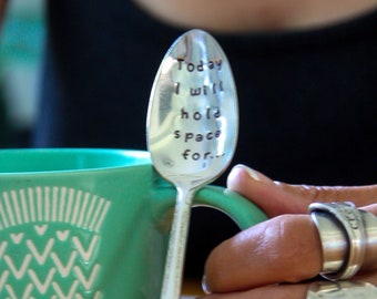 Today I will hold space for...  Hand-Stamped Vintage Spoon, Journal Prompt, Mindfulness Gift, Intentional Living