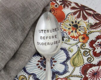 Uteruses Before Duderuses, Hand Stamped Vintage Silver Spoon, Galentines Day, Galentines Day Gift, Girl Gang, Girl Power, Women's Day