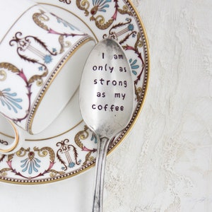 I Am Only As Strong As My Coffee Stamped Spoon, Gift for Friend, Bestie Gift, Mother's Day Gift, Coffee Spoon, Gift for Him, Gift for Her 画像 2