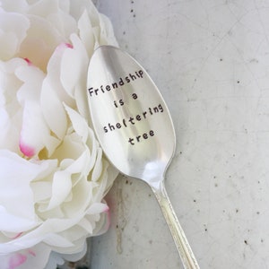 Friendship Is A Sheltering Tree Stamped Spoon, Gift for Friend, Bestie Gift, Friendship Gift image 1