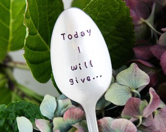 Today I will give... Hand-Stamped Vintage Spoon, Gratitude, Journal Prompt, Mindfulness Gift