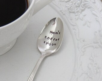 Mom's Coffee Spoon Stamped Spoon, Mother's Day, Gift for Mom, Mothers Day Gift, Mum's Coffee, Nana's Coffee, Grandma's Coffee, Oma's Coffee