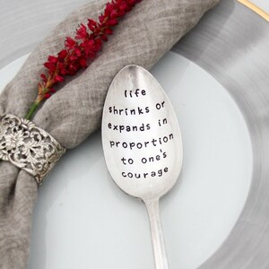 Life Shrinks Or Expands In Proportion To One's Courage Stamped Spoon, Anais Nin Quote, Unique Gift, Inspirational Gift, Motivational Gift image 2