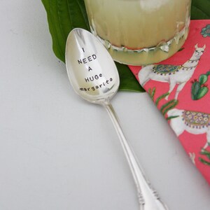 I NEED A HUGe margarita Hand Stamped Vintage Silver Spoon, Teacher Gift, Sustainable Gift, Bar Cart, Bar Decor, Stirring Spoon, Taco Party image 4