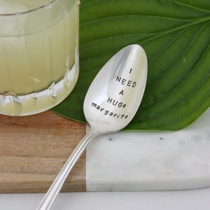 I NEED A HUGe margarita Hand Stamped Vintage Silver Spoon, Teacher Gift, Sustainable Gift, Bar Cart, Bar Decor, Stirring Spoon, Taco Party image 6