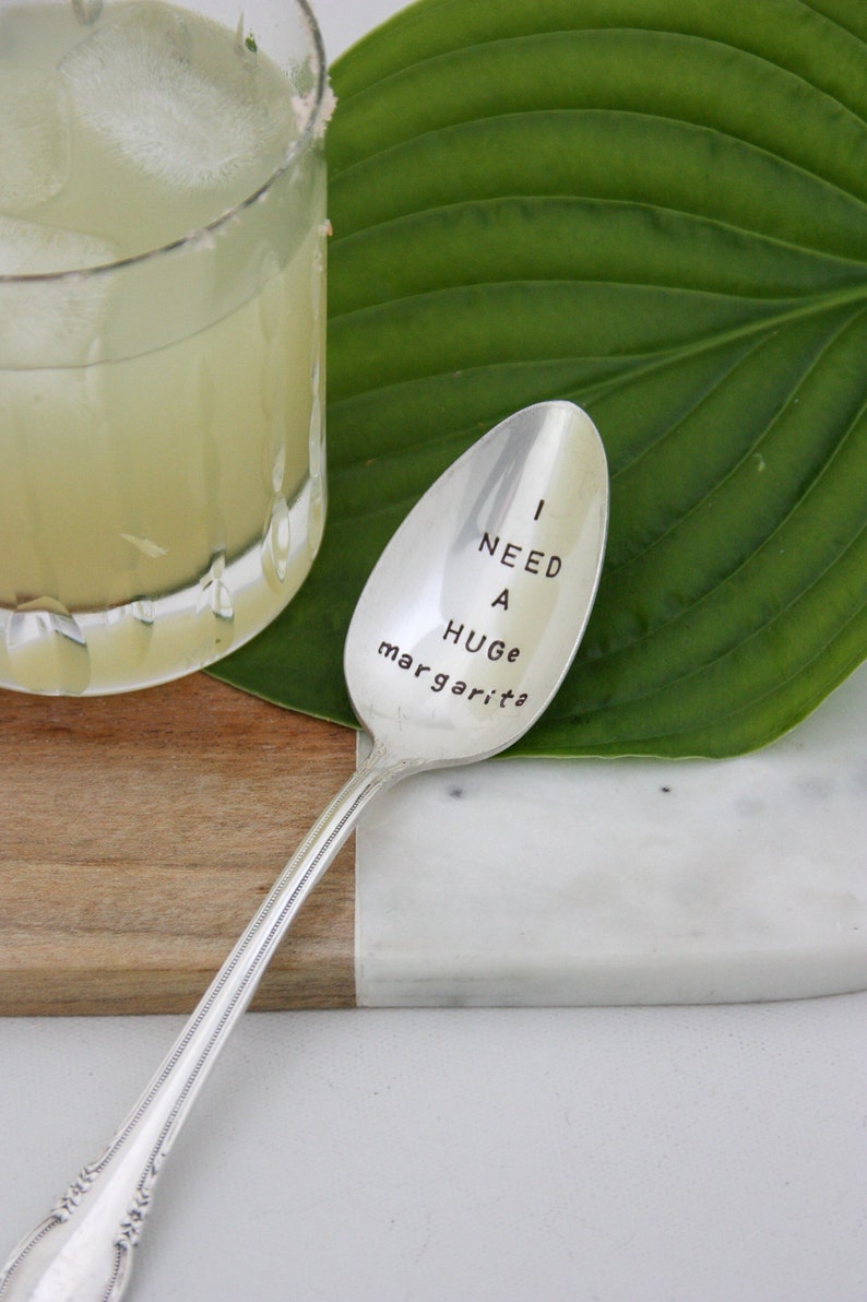 I NEED A HUGe margarita Hand Stamped Vintage Silver Spoon, Teacher Gift, Sustainable Gift, Bar Cart, Bar Decor, Stirring Spoon, Taco Party image 6