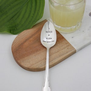 I NEED A HUGe margarita Hand Stamped Vintage Silver Spoon, Teacher Gift, Sustainable Gift, Bar Cart, Bar Decor, Stirring Spoon, Taco Party image 3