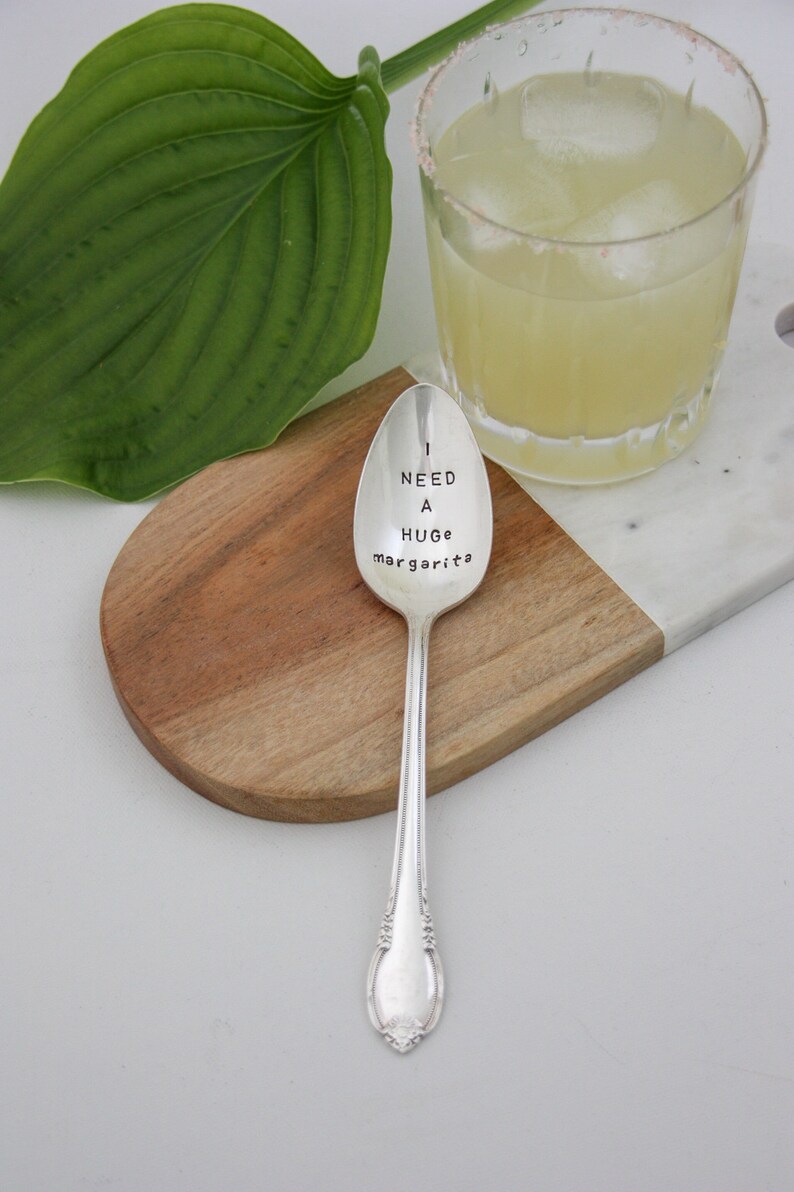 I NEED A HUGe margarita Hand Stamped Vintage Silver Spoon, Teacher Gift, Sustainable Gift, Bar Cart, Bar Decor, Stirring Spoon, Taco Party image 3