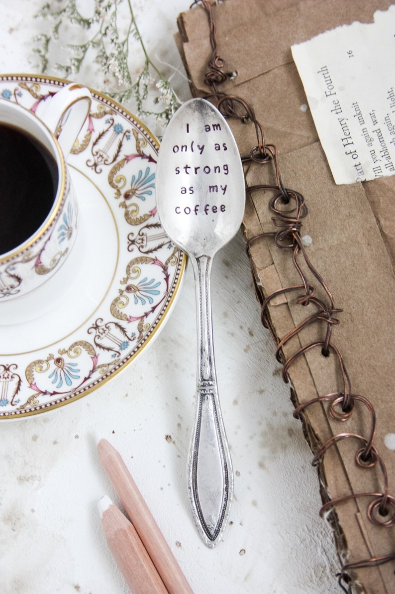 I Am Only As Strong As My Coffee Stamped Spoon, Gift for Friend, Bestie Gift, Mother's Day Gift, Coffee Spoon, Gift for Him, Gift for Her 画像 1