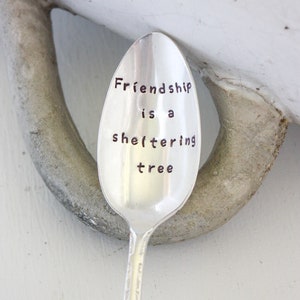 Friendship Is A Sheltering Tree Stamped Spoon, Gift for Friend, Bestie Gift, Friendship Gift image 4