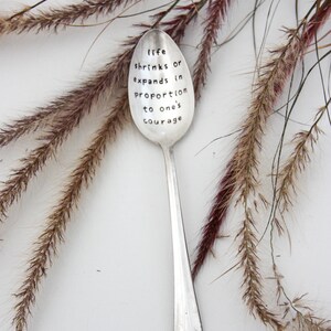 Life Shrinks Or Expands In Proportion To One's Courage Stamped Spoon, Anais Nin Quote, Unique Gift, Inspirational Gift, Motivational Gift image 6