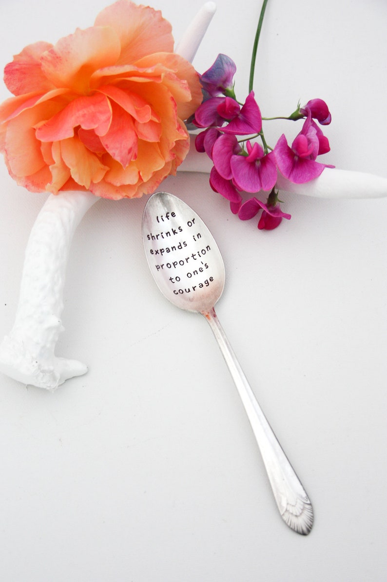 Life Shrinks Or Expands In Proportion To One's Courage Stamped Spoon, Anais Nin Quote, Unique Gift, Inspirational Gift, Motivational Gift image 3