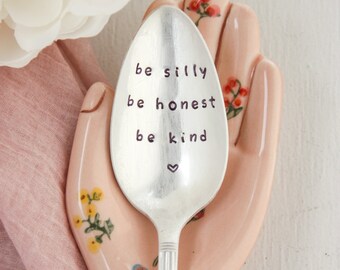 Be Silly Be Honest Be Kind Stamped Spoon, Ralph Waldo Emerson Quote, Gift for Kids, Graduation Gift, Gift from Grandparent