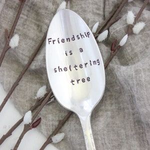 Friendship Is A Sheltering Tree Stamped Spoon, Gift for Friend, Bestie Gift, Friendship Gift image 3