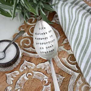 Life Shrinks Or Expands In Proportion To One's Courage Stamped Spoon, Anais Nin Quote, Unique Gift, Inspirational Gift, Motivational Gift image 8