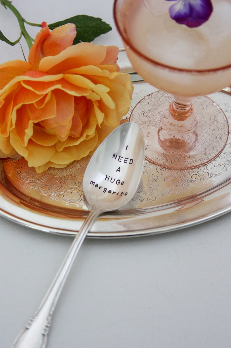 I NEED A HUGe margarita Hand Stamped Vintage Silver Spoon, Teacher Gift, Sustainable Gift, Bar Cart, Bar Decor, Stirring Spoon, Taco Party image 5