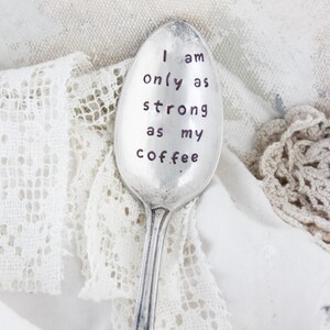 I Am Only As Strong As My Coffee Stamped Spoon, Gift for Friend, Bestie Gift, Mother's Day Gift, Coffee Spoon, Gift for Him, Gift for Her 画像 4