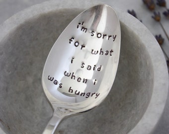 I'm Sorry For What I Said When I Was Hungry, Stamped Spoon, Hangry, Funny Spoon