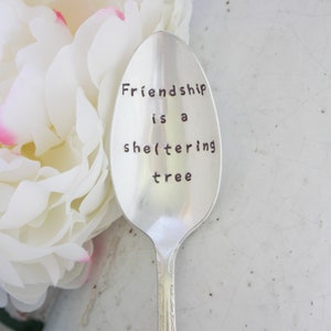 Friendship Is A Sheltering Tree Stamped Spoon, Gift for Friend, Bestie Gift, Friendship Gift image 2