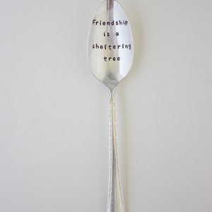 Friendship Is A Sheltering Tree Stamped Spoon, Gift for Friend, Bestie Gift, Friendship Gift image 5