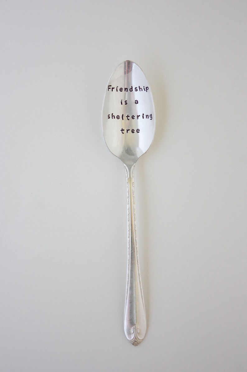 Friendship Is A Sheltering Tree Stamped Spoon, Gift for Friend, Bestie Gift, Friendship Gift image 5