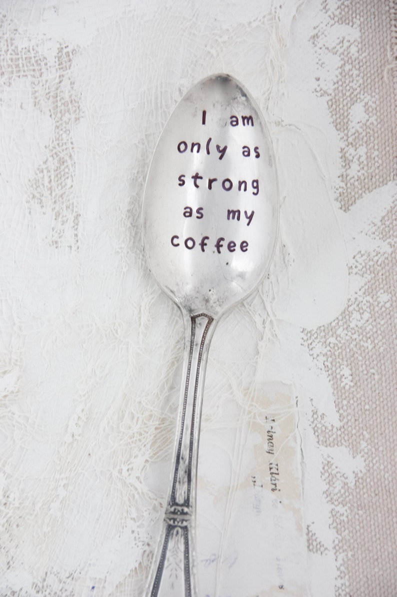 I Am Only As Strong As My Coffee Stamped Spoon, Gift for Friend, Bestie Gift, Mother's Day Gift, Coffee Spoon, Gift for Him, Gift for Her 画像 5