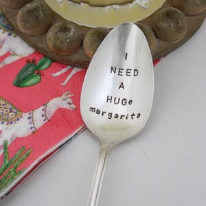 I NEED A HUGe margarita Hand Stamped Vintage Silver Spoon, Teacher Gift, Sustainable Gift, Bar Cart, Bar Decor, Stirring Spoon, Taco Party image 8
