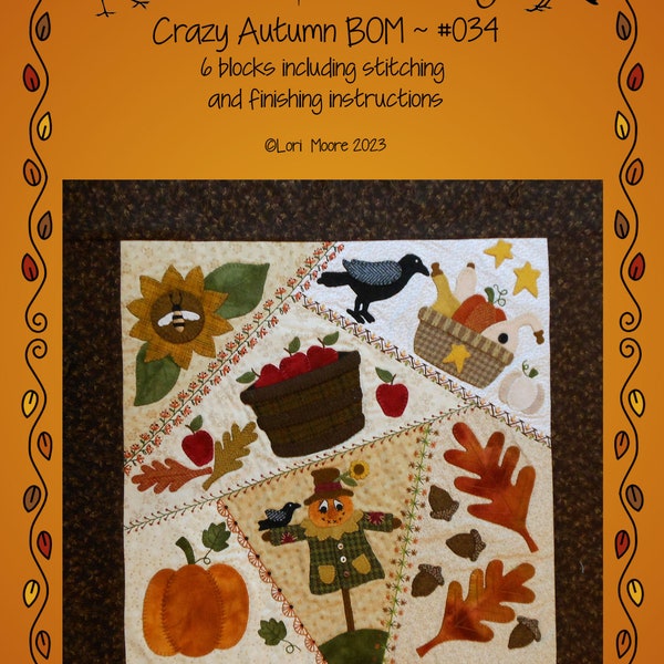 Crazy Autumn BOM #034 ~ Final Instructions ONLY (there are 6 more patterns) ~  DIGITAL download only