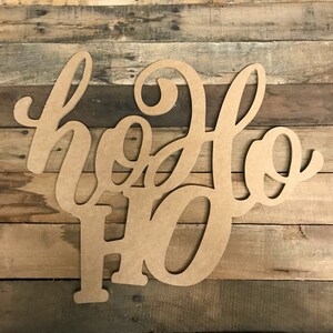 Wooden Ho Ho Ho Word, Wood Craft Word, Unfinished Wood Christmas Decor, Wooden Word Cutout, Unpainted Custom Word Shape, Craft Shape