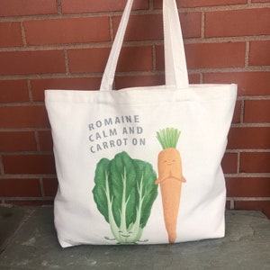 Funny Grocery Bag - Romaine Calm and Carrot On - Teacher Gift Idea - Cotton Tote Bag - Farmers Market Bag - Funny Reusable Tote Bag