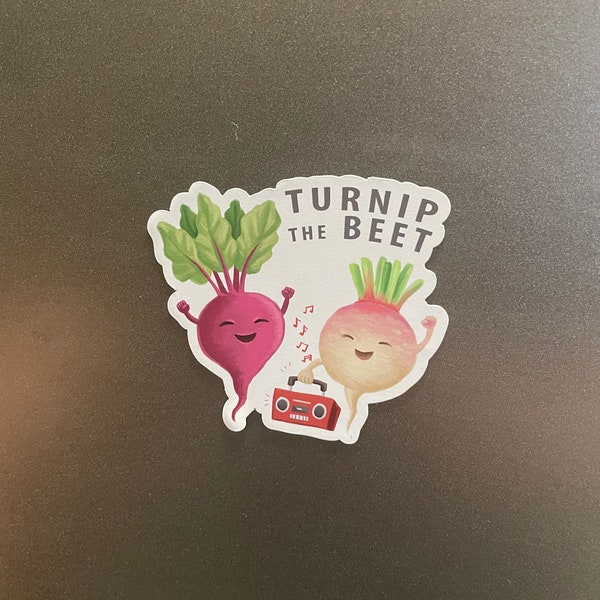 Magnet Turnip the Beet - Funny Magnet - Cute Magnet - Decorative Magnet - Pun Magnet - Teacher Gift