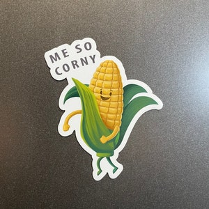 Me So Corny - Refrigerator Magnet - Corn Pun - Kitchen Magnet - Funny Magnet - Farmer Gift - Refrigerator Decor - Pun Magnet - Fridge Decor