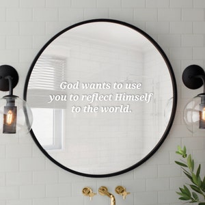 VINYL DECAL - God wants to use you to reflect Himself to the world. | Motivational Quote | Mirror Decal | Self-Worth | Positive Affirmation